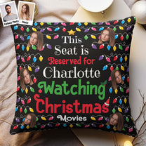 Seat Reserved For Christmas Movies - Personalized Photo Pillow (Insert Included)