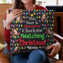 Seat Reserved For Christmas Movies - Personalized Photo Pillow (Insert Included)