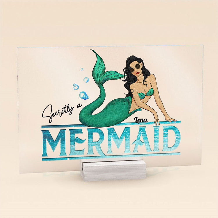Secretly A Mermaid - Personalized Acrylic Plaque - Birthday Gift For Mermaid Lovers, Girls, Ocean Lovers