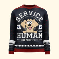 Service Human Do Not Pet - Personalized Ugly Sweater