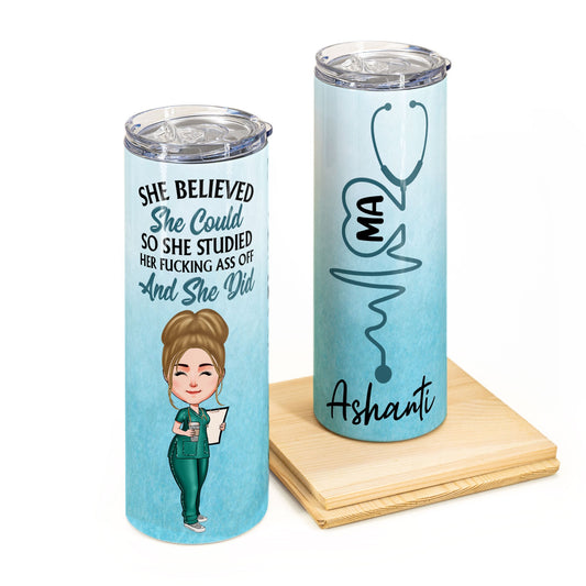 She Believed She Could So She Studied And She Did - Personalized Skinny Tumbler - Graduation, Birthday Gift For New Nurse