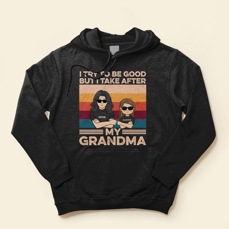 She-He-Tries-To-Be-Good-But-She-He-Takes-After-Her-Grandma-Family-Custom-Shirt-Gift-For-Grandma-Grandson-Granddaughter