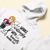 She Works Willingly With Her Hands - Personalized Shirt - Birthday Gift For Hairstylist