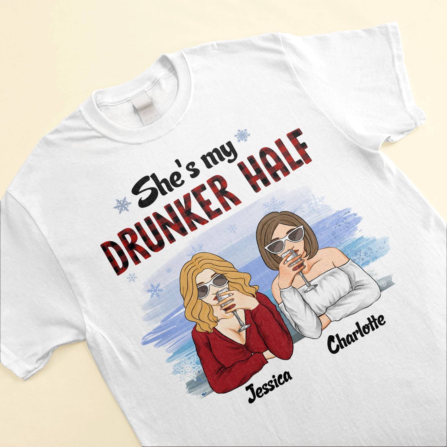 She's My Drunker Half - Personalized Shirt - Christmas Gift For Bestie