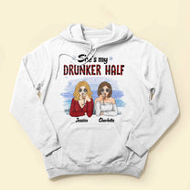 She's My Drunker Half - Personalized Shirt - Christmas Gift For Bestie