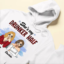 She's My Drunker Half - Personalized Shirt - Christmas Gift For Bestie