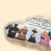 Side By Side Or Miles Apart, Family Connected By Heart - Personalized Heart-Shaped Acrylic Plaque