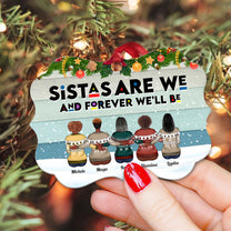 Sistas Are We And Forever Will Be - Personalized Aluminum Ornament - Christmas Gift Sistas Ornament For Friends, Family - Family Hugging