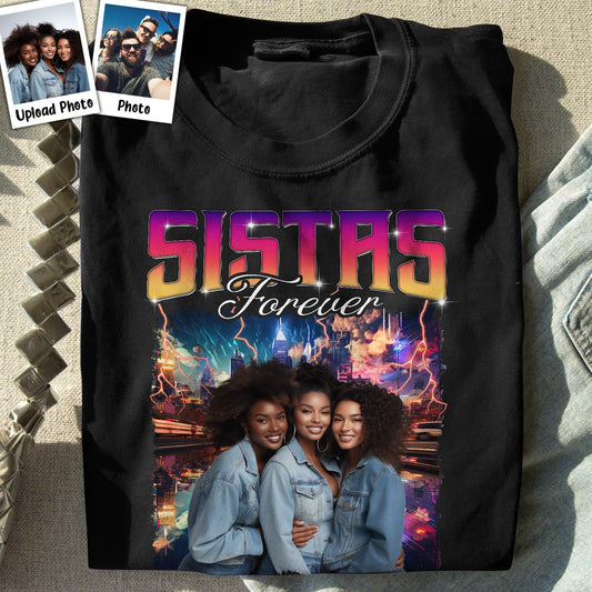 Sistas Bootleg Rap Style Custom Photo - Personalized Photo Shirt