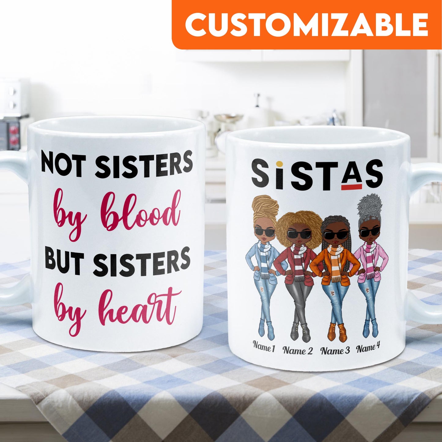 Sistas Not Sisters By Blood But Sisters By Heart - Personalized Mug - Birthday & Christmas Gift For Sista, Sister, Soul Sister, Best Friend, BFF, Bestie, Friend