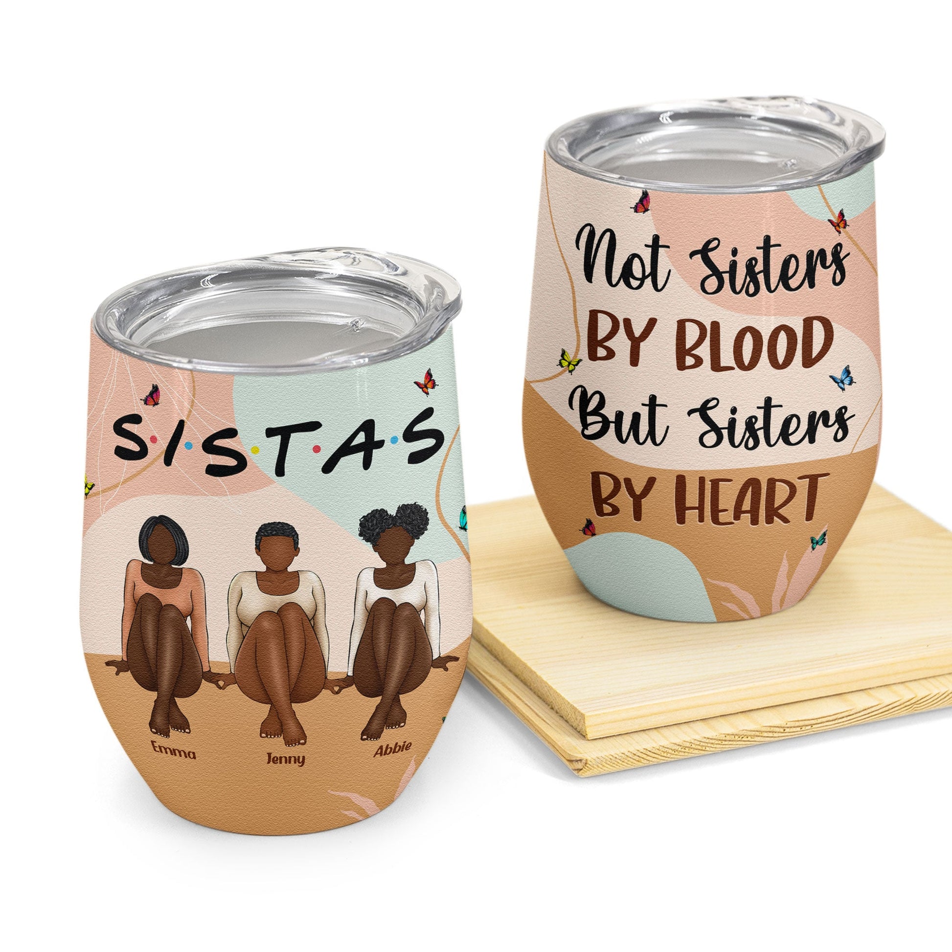 Sistas Not Sisters By Blood But Sisters By Heart - Personalized Wine Tumbler