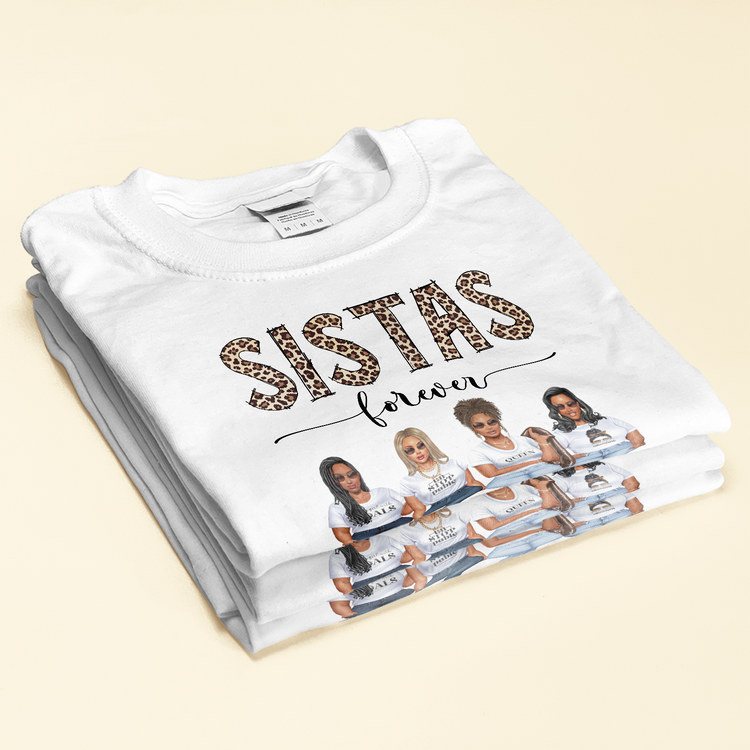 Sistas Sistas Forever - Personalized Shirt - Birthday Gift For Sistas, Sisters, Besties