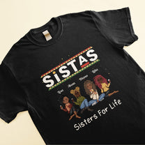 Sistas Sisters For Life - Personalized Shirt - Hoodie Gifts For Women, Sisters, Sistas