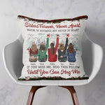 Sister Are Never Apart In Heart - Personalized Pillow (Insert Included) - Christmas Gift For Sisters, Besties, Soul Sisters, Heartwarming Gift