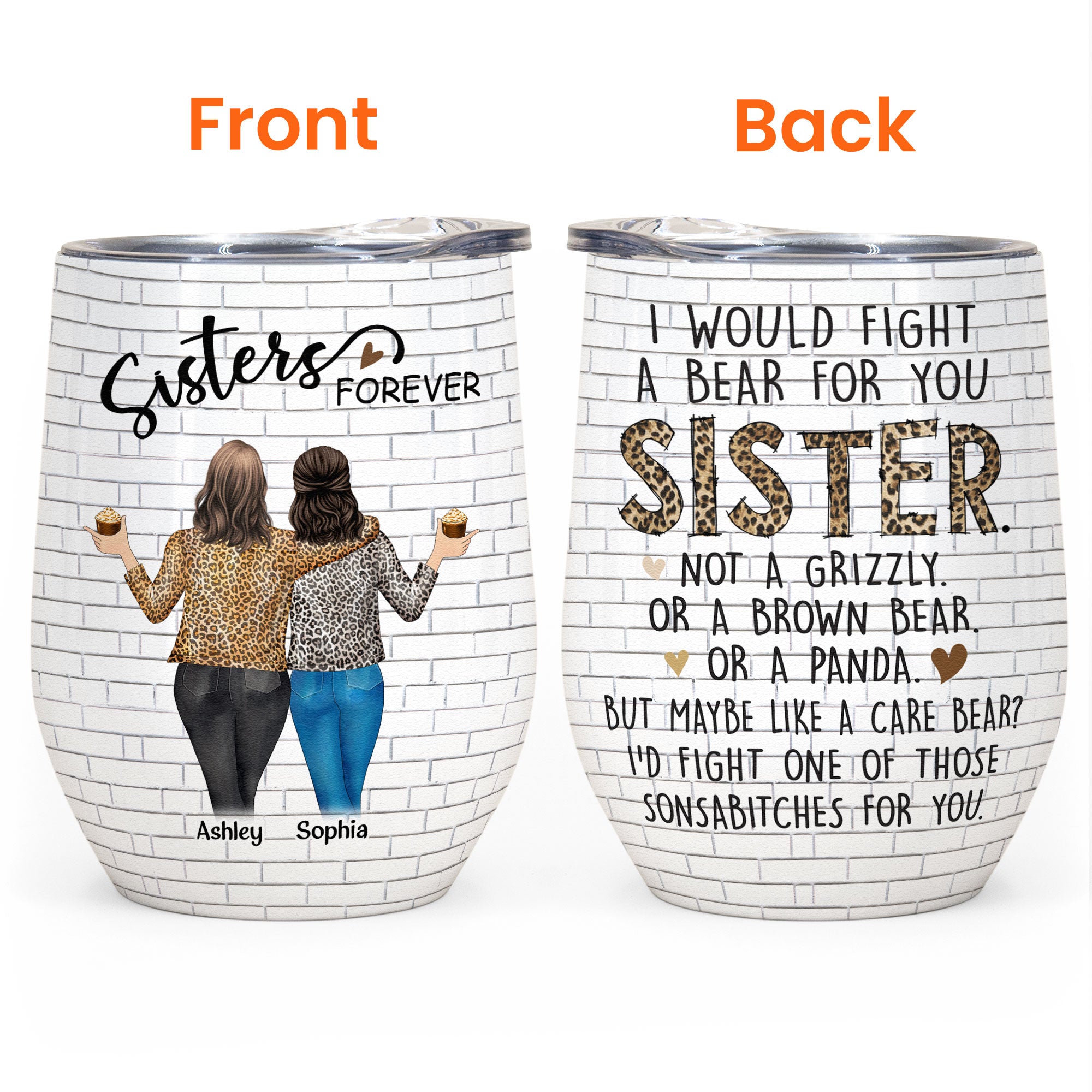Sister - I Would Fight A Bear For You - Personalized Wine Tumbler - Birthday, Loving, Funny Gift For Sisters, Sistas, Besties, Soul Sisters