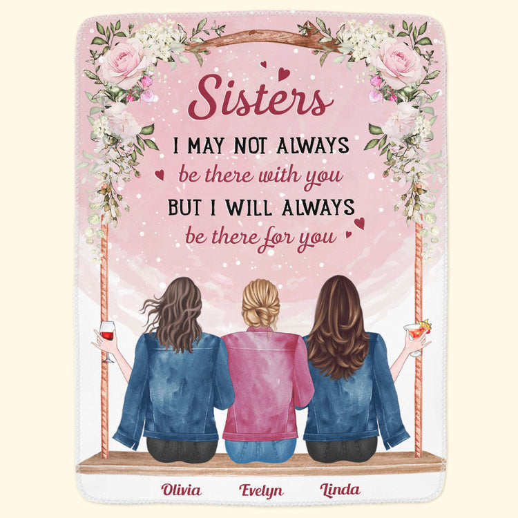 Sister I'Ll Always Be There For You - Personalized Blanket - Birthday, Sister's day Gift For Sisters