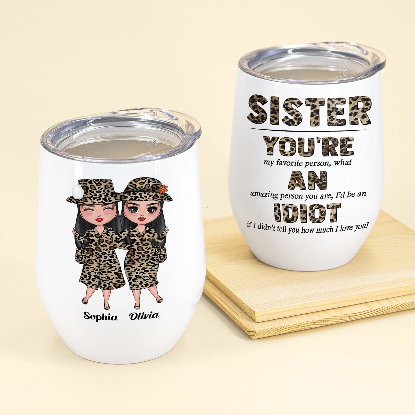 Sister, You're An Idiot - Personalized Wine Tumbler - Birthday Gift For sister - Rude Sister