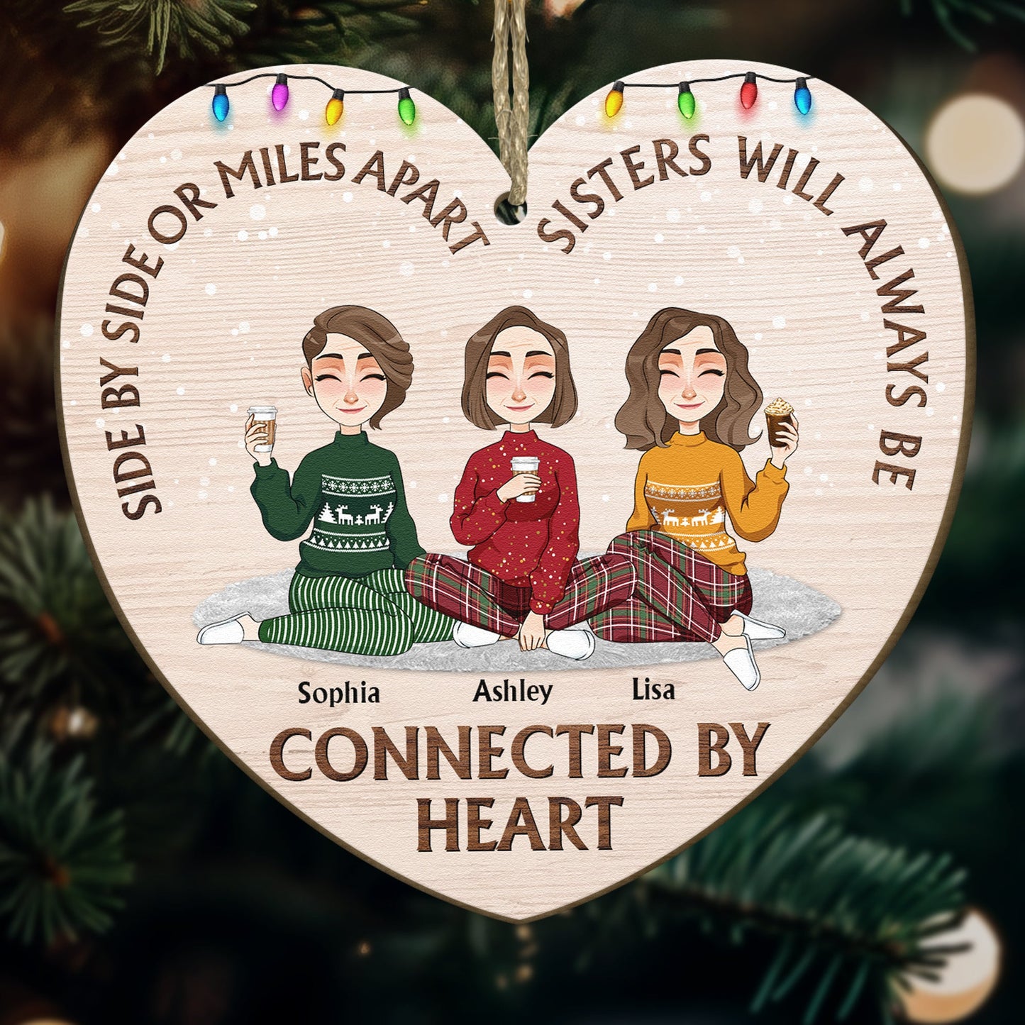 Sisters Always Be Connected By Heart- Personalized Wooden Ornament