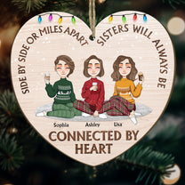 Sisters Always Be Connected By Heart- Personalized Wooden Ornament