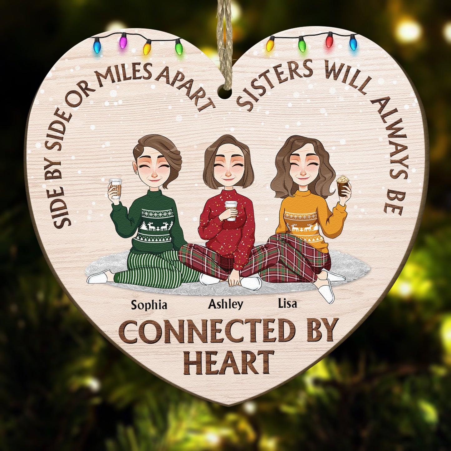 Sisters Always Be Connected By Heart- Personalized Wooden Ornament