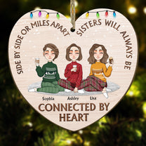 Sisters Always Be Connected By Heart- Personalized Wooden Ornament