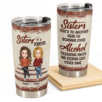 Sisters - Another Year Of Bonding Over Alcohol - Personalized Tumbler Cup - Birthday, Christmas, New Year Gift For Sisters, Sistas, Besties, Soul Sisters