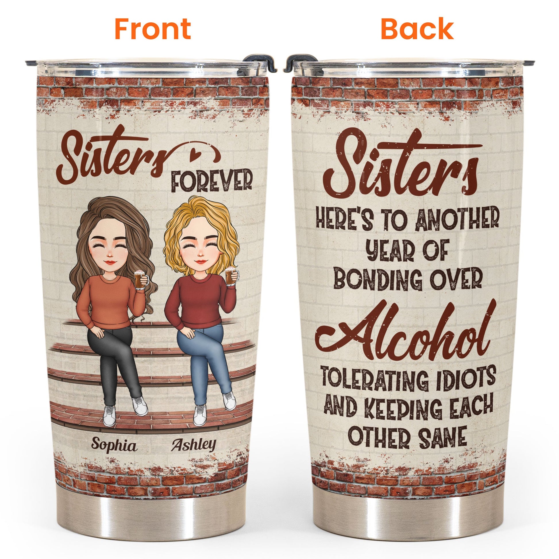 https://macorner.co/cdn/shop/products/Sisters-Another-Year-Of-Bonding-Over-Alcohol-Personalized-Tumbler-Cup-Birthday-Christmas-New-Year-Gift-For-Sisters-Sistas-Besties-Soul-Sisters-_4.jpg?v=1668833440&width=1946