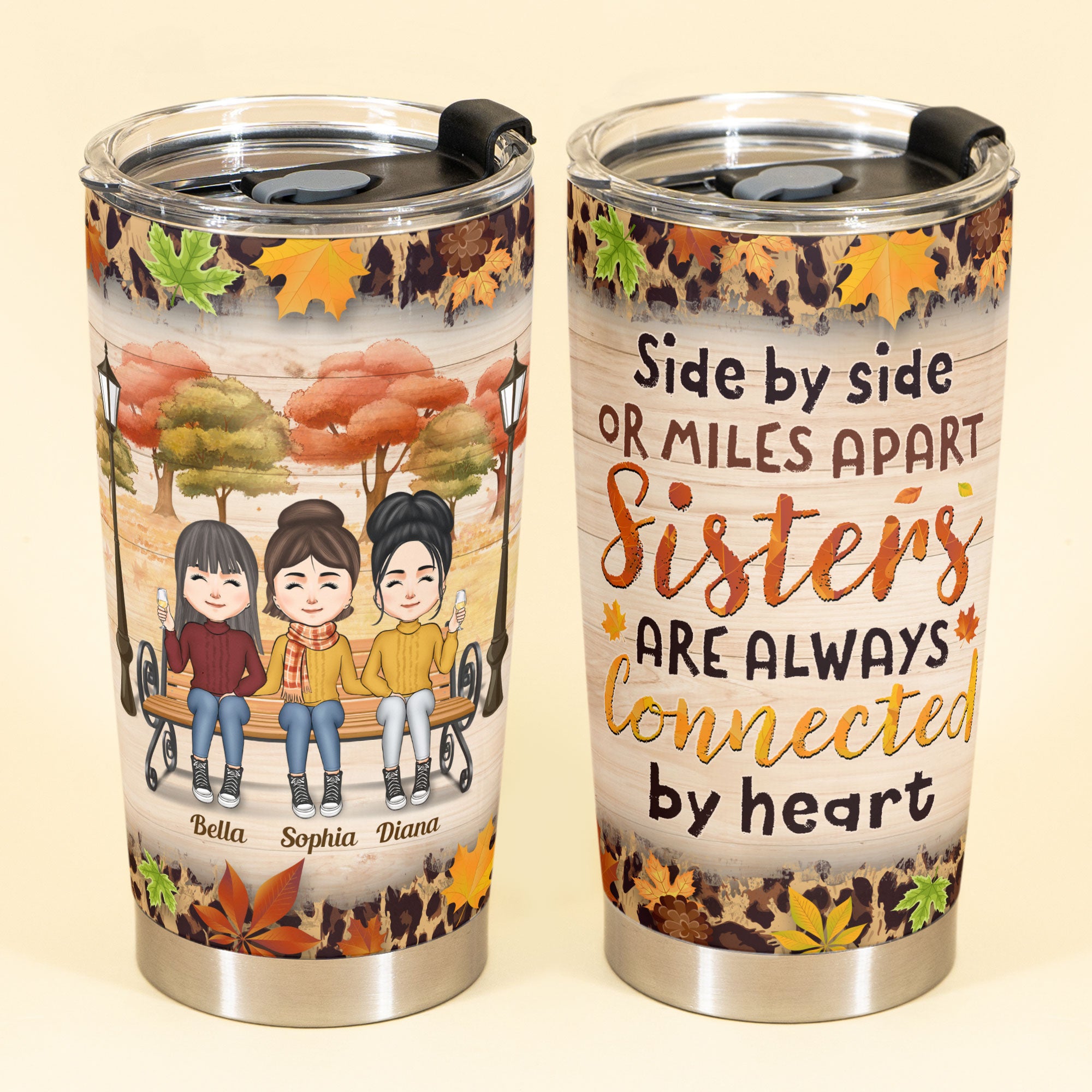 Sisters Are Always Connected By Heart - Personalized Tumbler Cup - Fall Season, Birthday Gift For Sisters, Family, Besties, Friends, Fall Vibes