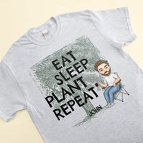 Eat Sleep Plant Repeat - Personalized Shirt