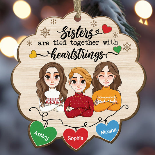 Sisters Are Tied Together With Heartstrings - Personalized Wooden Ornament