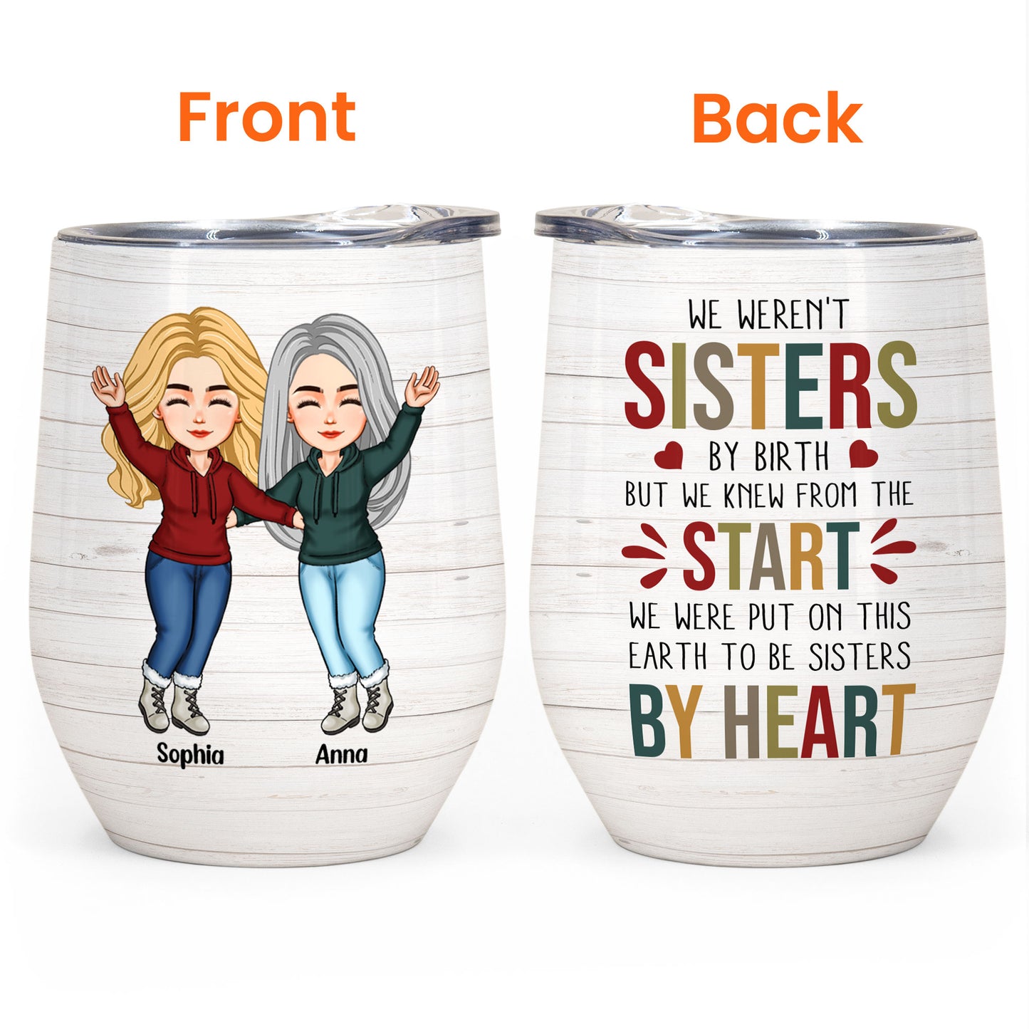 Sisters By Heart - Personalized Wine Tumbler - Birthday, Loving Gift For Sisters, Sistas, Besties, Soul Sisters