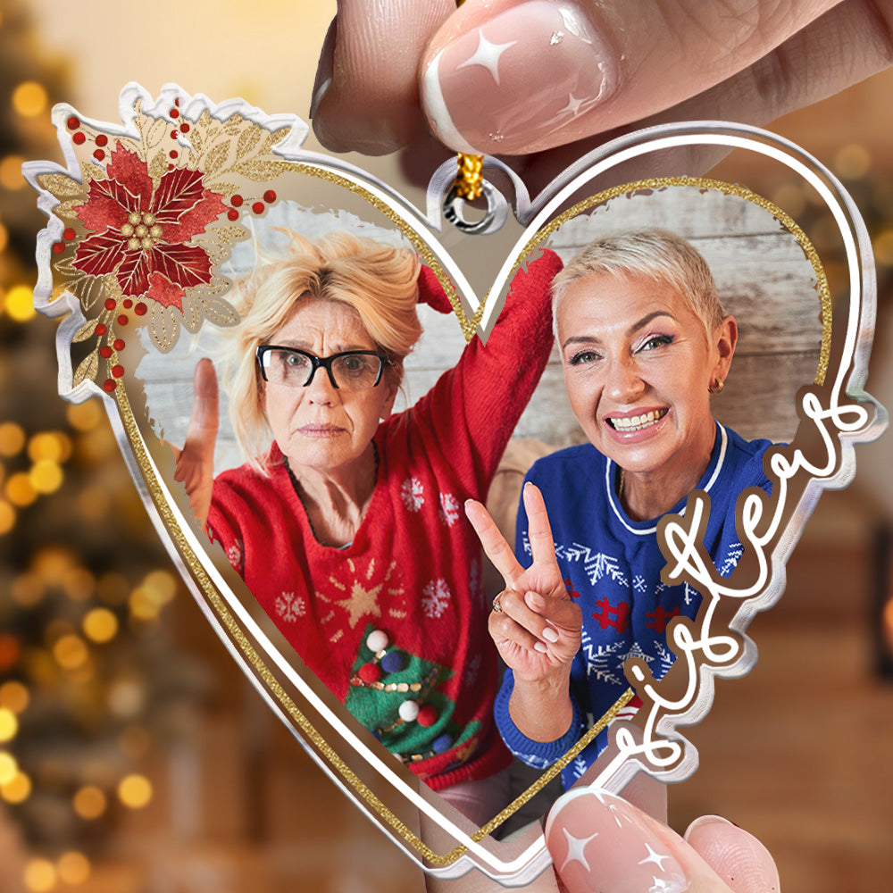Sisters Forever Christmas Gifts - Personalized Acrylic Photo Ornament