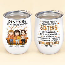 Sisters I'll Be There For You - Personalized Wine Tumbler - Fall Season, Birthday Gift For Sisters, Besties, Family