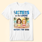 Sisters On The Loose Sister's Trip 2026 - Personalized Shirt