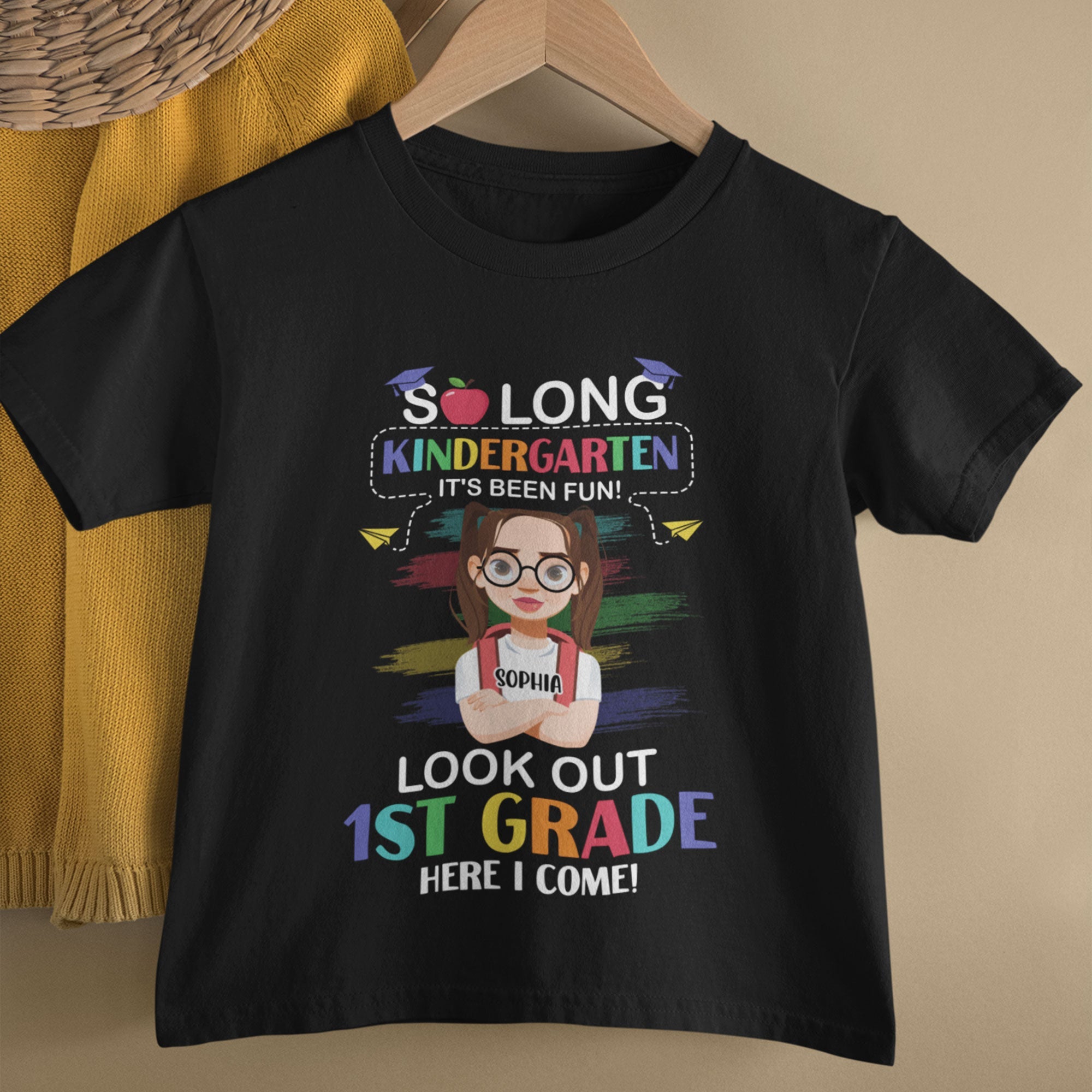 So Long Kindergarten It's Been Fun! Look Out 1St Grade - Personalized Shirt