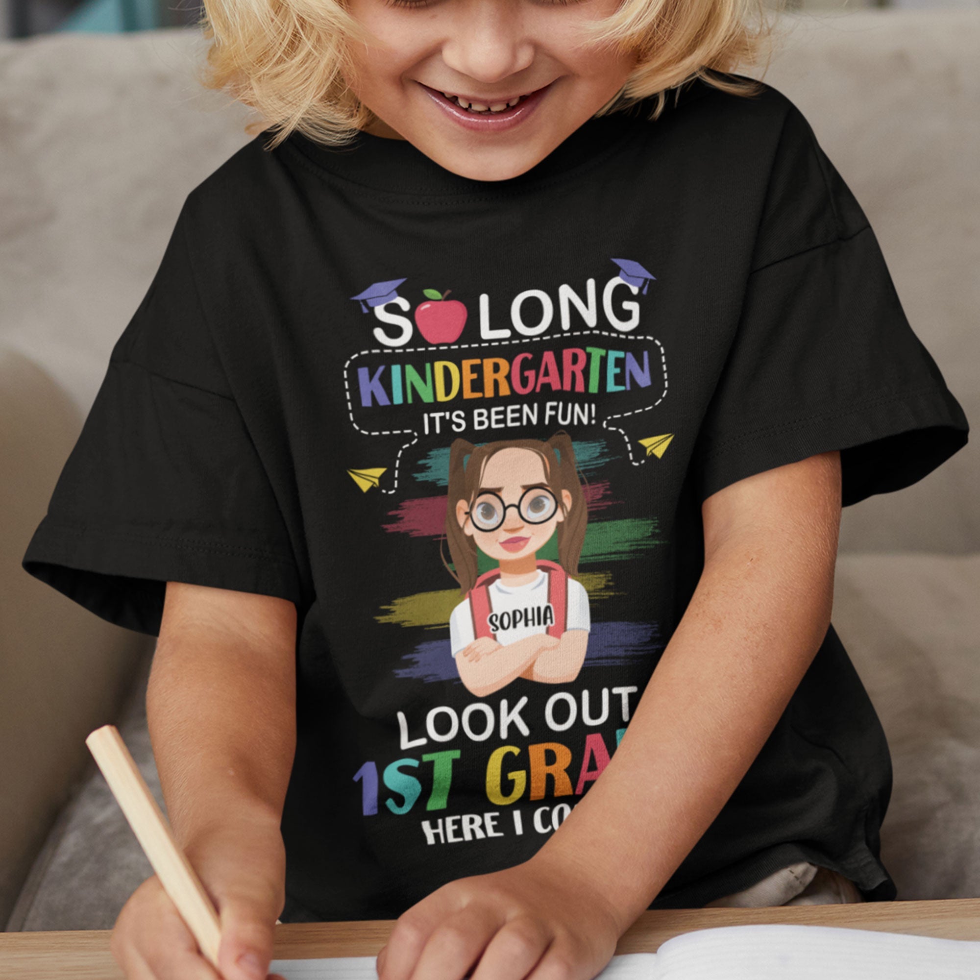 So Long Kindergarten It's Been Fun! Look Out 1St Grade - Personalized Shirt