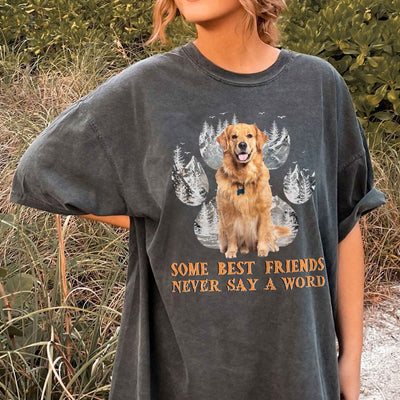 Some Best Friends Never Say A Word - Personalized Photo Comfort Tee