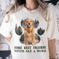 Some Best Friends Never Say A Word - Personalized Photo Comfort Tee