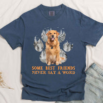 Some Best Friends Never Say A Word - Personalized Photo Comfort Tee