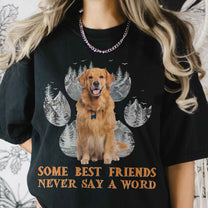 Some Best Friends Never Say A Word - Personalized Photo Comfort Tee