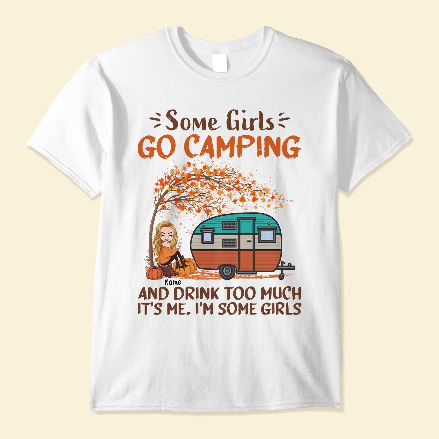 Some Girls Go Camping - Personalized Shirt - Fall Season Gift For Campers