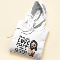 Some Girls Love Beards And Tattoos - Personalized Shirt - Birthday Gift For Tattoo Girl, Tattoo Woman 