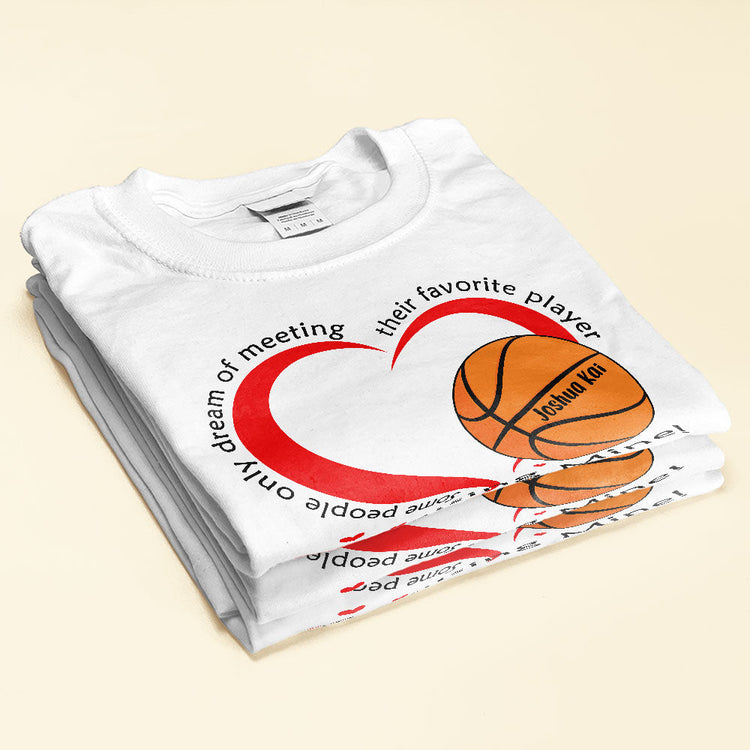 Some-People-Only-Dream-Of-Meeting-Their-Favorite-Player-Basketball-Custom-Shirt-Gift-For-Basketball-Lovers
