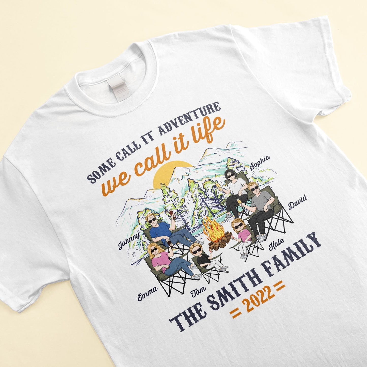 Some Call It Adventure We Call It Life - Personalized Shirt - Anniversary, Birthday Gift For Camper ,Family Camping Trip