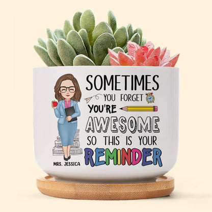 Sometimes You Forget You Are Awesome - Personalized Ceramic Plant Pot With Tray