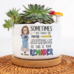 Sometimes You Forget You Are Awesome - Personalized Ceramic Plant Pot With Tray