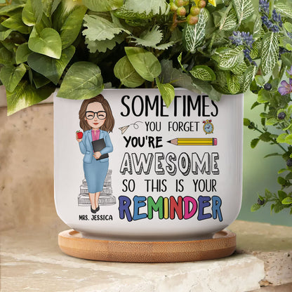 Sometimes You Forget You Are Awesome - Personalized Ceramic Plant Pot With Tray