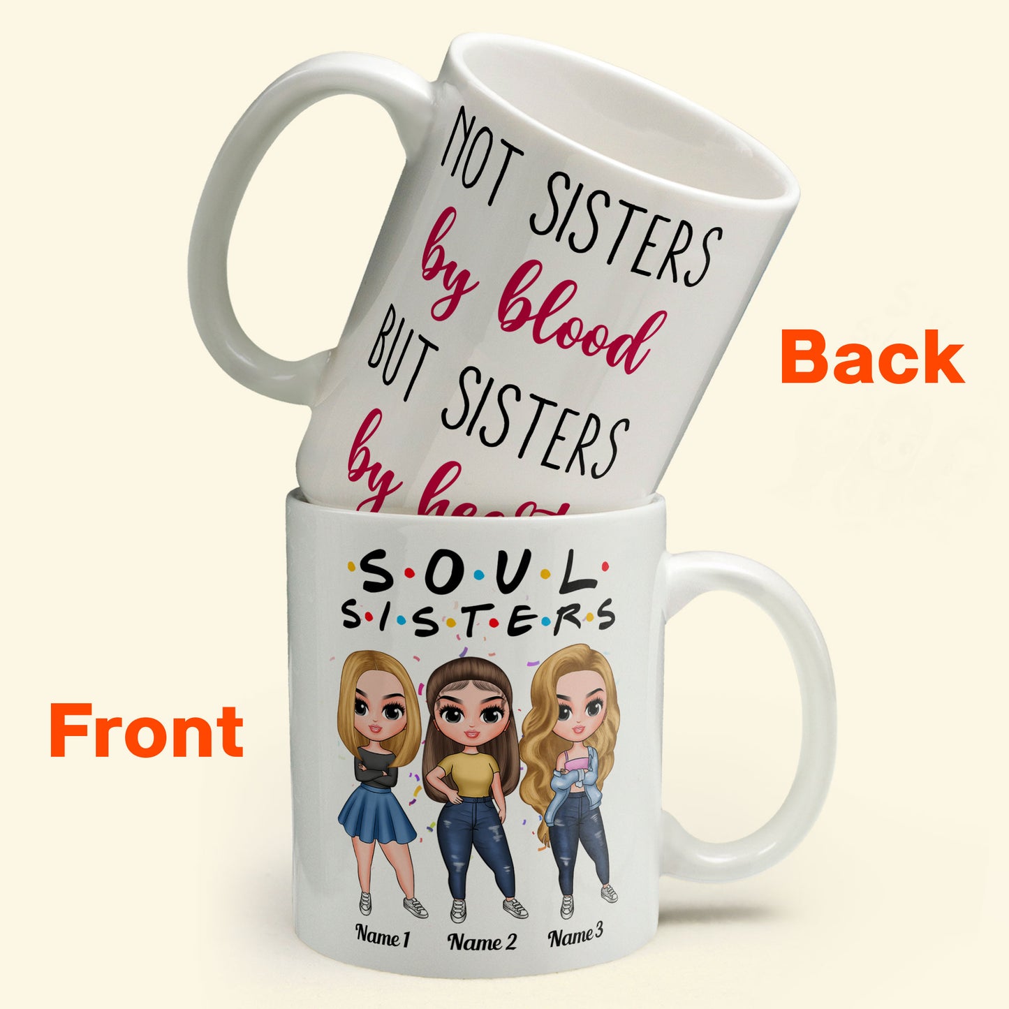 Soul Sisters Not Sisters By Blood But Sisters By Heart - Personalized Mug - Birthday & Christmas Gift For Sister, Soul Sister, Best Friend, BFF, Bestie, Friend