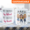 Soul Sisters Not Sisters By Blood But Sisters By Heart - Personalized Mug - Birthday &amp; Christmas Gift For Sister, Soul Sister, Best Friend, BFF, Bestie, Friend