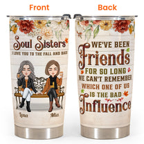 Soul Sisters - We've Been Friends For So Long - Personalized Tumbler Cup - Fall Season, Birthday Gift For Friends, Besties, Sisters